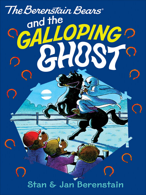 Title details for The Berenstain Bears and the the Galloping Ghost by Stan Berenstain - Wait list